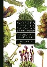 Joanna Wilbraham - Mosses, Liverworts, and Hornworts of the World
