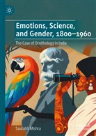 Saurabh Mishra - Emotions, Science, and Gender, 1800-1960