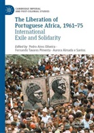 Aurora Almada e Santos, Pedro Aires Oliveira, Fernando Tavares Pimenta, Aurora Almada e Santos, Fernando Tavares Pimenta - The Liberation of Portuguese Africa, 1961-75