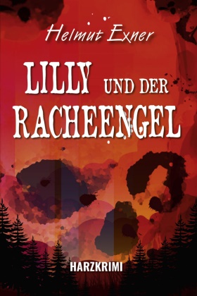 Helmut Exner - Lilly und der Racheengel