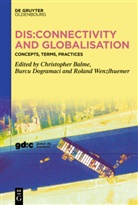 Christopher Balme, Christopher B. Balme, Burcu Dogramaci, Roland Wenzlhuemer - Dis:connectivity and Globalisation