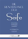 Wolfgang Frey - Die Renaissance der Seife: Verleumdung, Verflüssigung, Wiederkehr