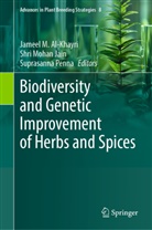 Jameel M. Al-Khayri, Shri Mohan Jain, Shri Mohan Jain, Suprasanna Penna - Biodiversity and Genetic Improvement of Herbs and Spices