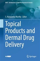S. Narasimha Murthy, S Narasimha Murthy - Topical Products and Dermal Drug Delivery
