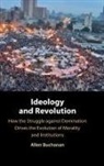 Allen (University of Arizona) Buchanan, Buchanan Allen - Ideology and Revolution