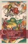 Flower Richard - The Cambridge Companion to Christian Heresy