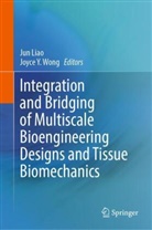 Jun Liao, Joyce Y. Wong, Y Wong - Integration and Bridging of Multiscale Bioengineering Designs and Tissue Biomechanics