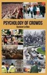 Gustave Le Bon - Psychology of Crowds