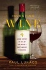 Paul Lukacs, Lukacs Paul - Inventing Wine