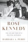 Barbara A. Perry, Perry Barbara A. - Rose Kennedy