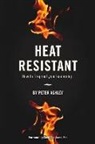Peter Ashley - Heat Resistant: How to Fireproof Your Leadership