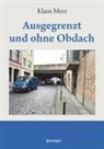 Klaus Merz - Ausgegrenzt und ohne Obdach