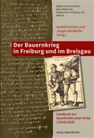 Jürgen Dendorfer, Philip Hoffmann-Rehnitz, Krische, André Krischer, Maria Weber, Jürgen Dendorfer... - Der Bauernkrieg in Freiburg und im Breisgau