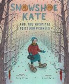 Margi Preus, Preus Margi, Jaime Zollars, Zollars Jaime - Snowshoe Kate and the Hospital Built for Pennies