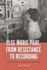 Henrik Marstal - Else Marie Pade, from Resistance to Recording