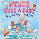 Erin Sandberg, Tom Booth - Never Give a Baby a Library Card