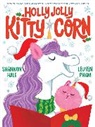 Shannon Hale, Hale Shannon, LeUyen Pham, Pham LeUyen - Holly Jolly Kitty-Corn