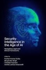 Pushan Kumar Dutta, Pushan Kumar (Amity University Kolkata Dutta, Christian Kaunert, Christian (Dublin City University Kaunert, Annita Larissa Sciacovelli, Annita Larissa (University of Bari Aldo Moro Sciacovelli... - Security Intelligence in the Age of AI