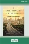Keith R Anderson, Keith R. Anderson - A Spirituality of Listening