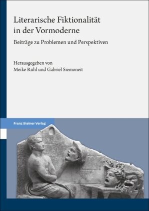 Meike Rühl, Siemoneit, Gabriel Siemoneit - Literarische Fiktionalität in der Vormoderne Beiträge zu Problemen und Perspektiven