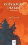 Yasin Sen - Oguz Kagan Destani