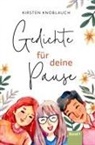 Kirsten Knoblauch - Gedichte für deine Pause