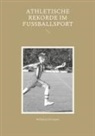Wolfgang Schnepper - Athletische Rekorde im Fußballsport