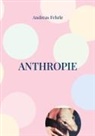 Andreas Fehrle - Anthropie