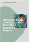 Pablo Barroso Rodriguez - Operaciones de separación en ingeniería química y Matlab