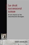 Alexander Merck - Le droit successoral suisse