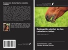 Cláudia Acosta Duarte, Carla Teixeira Leite - Evaluación dental de los caballos criollos