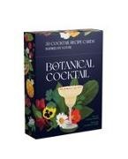 Elouise Anders, Annabelle Lambie - The Botanical Cocktail Deck of Cards : 50 cocktail recipes inspired by nature 50 cocktail recipes inspired by nature