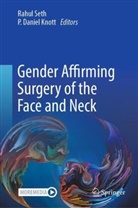 Daniel Knott, P. Daniel Knott, Rahul Seth - Gender Affirming Surgery of the Face and Neck