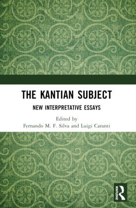 Fernando Caranti M. F. Silva, Luigi Caranti, Caranti Luigi, Fernando M. F. Silva - Kantian Subject New Interpretative Essays