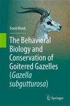 David Blank - The Behavioral Biology and Conservation of Goitered Gazelles (Gazella subgutturosa)