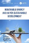 Sailesh (Rai University Iyer, Fadi Al-Turjman, Sailesh Iyer, Mohd Naved, Anand Nayyar - Renewable Energy and Ai for Sustainable Development
