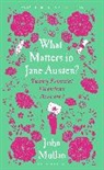 John Mullan, Mullan John - What Matters in Jane Austen?