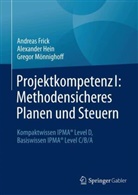 Andreas Frick, Alexander Hein, Gregor Mönnighoff - Projektkompetenz I: Methodensicheres Planen und Steuern