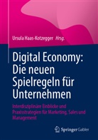 Ursula Haas-Kotzegger - Digital Economy: Die neuen Spielregeln für Unternehmen