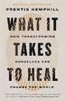 Prentis Hemphill - What It Takes to Heal