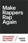 Heidi R. Lewis, Heidi R. (Professor of Feminist &amp; Gender St Lewis - Make Rappers Rap Again