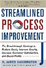 H James Harrington, H. James Harrington, James Harrington, Harrington H. James - Streamlined Process Improvement