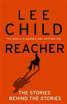 Lee Child - Reacher: The Stories Behind The Stories