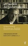Mercedes Cabrera - La mirada del historiador : un viaje por la de Santos Juliá