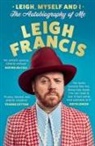 Leigh Francis, Francis Leigh - Leigh, Myself and I