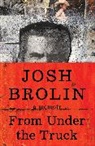 Josh Brolin - From Under the Truck
