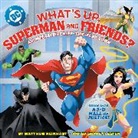 Matthew Reinhart, Reinhart Matthew - What's Up, Superman and Friends? (A Pop Magic Book)