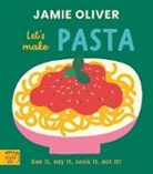 Jamie Oliver, Adrian Johnson - Jamie Oliver: Let's Make Pasta