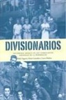 Óscar González López, Óscar González Vázquez, Lucas Molina Franco, Pablo Sagarra, Pablo Lope Sagarra Renedo - Divisionarios : testimonio gráfico de los combatientes españoles de la Wehrmacht