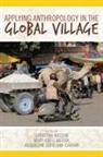 Mary Odell Butler, Jacqueline Copeland-Carson, Christina Wasson - Applying Anthropology in the Global Village